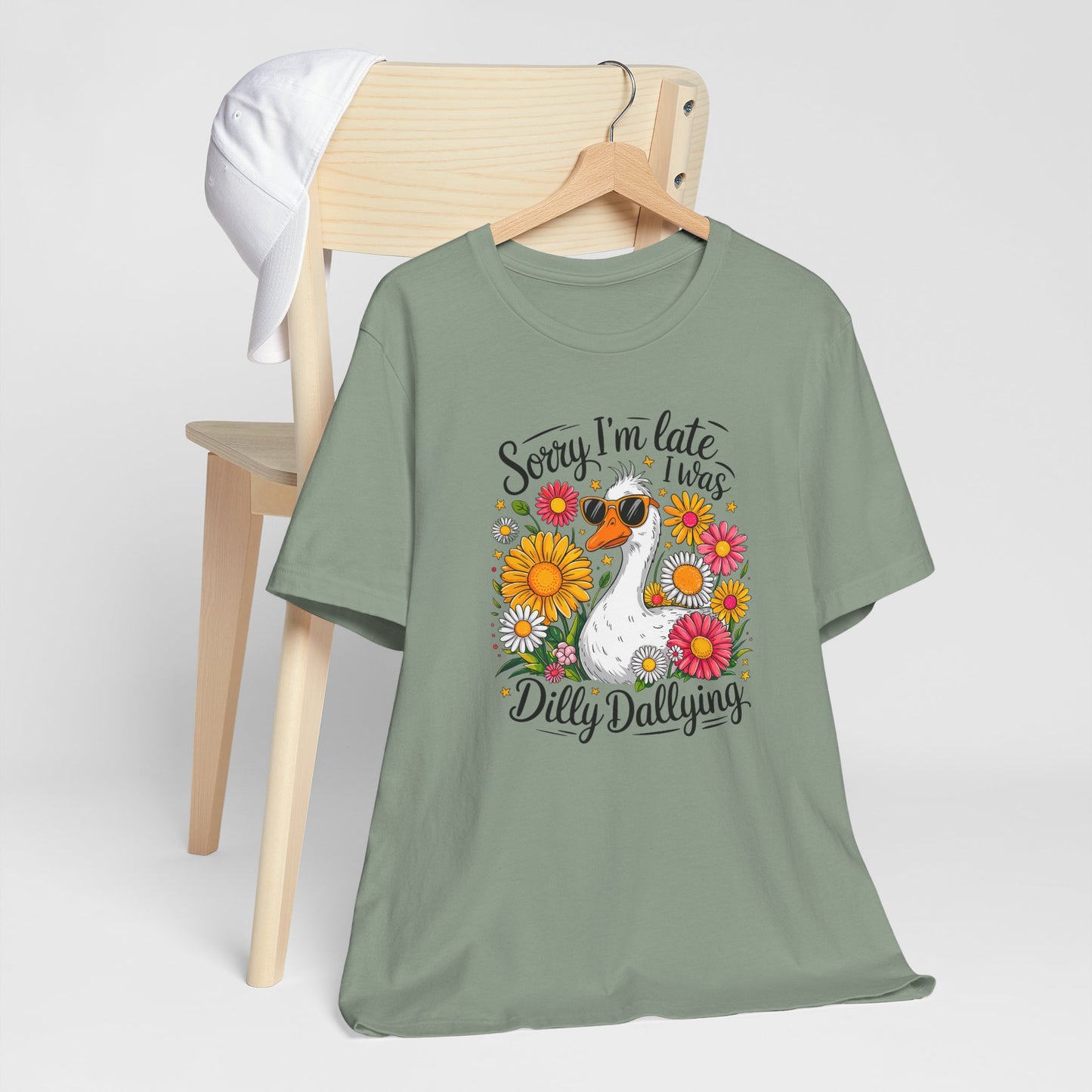 Sorry I’m Late I Was Dilly Dallying Graphic Tee
