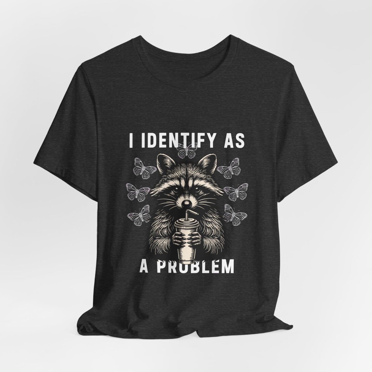 I Identify As A Problem Raccoon Graphic Tee