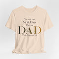 The Dad Who Stepped Up Tee