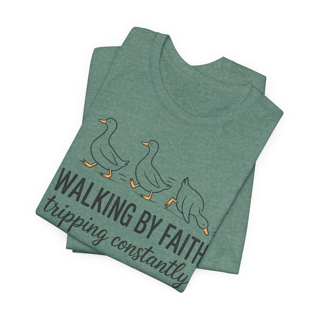 Walking By Faith Tripping Constantly Graphic Tee