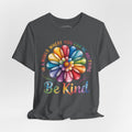 Be Kind Rainbow Flower Tee