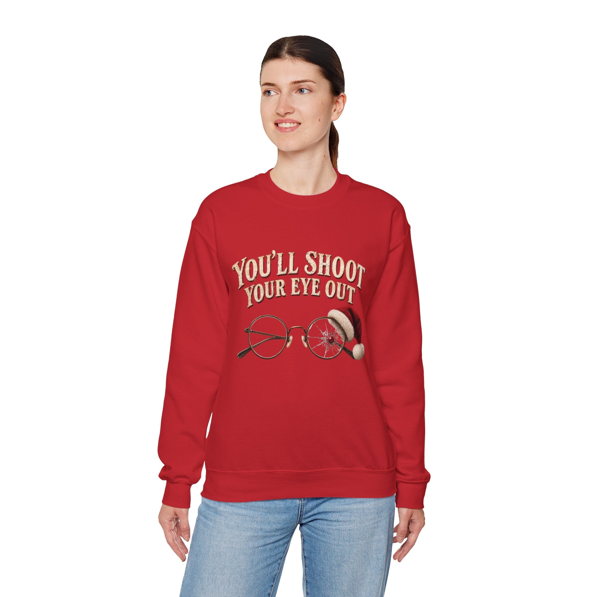 You’ll Shoot Your Eye Out Christmas Sweatshirt