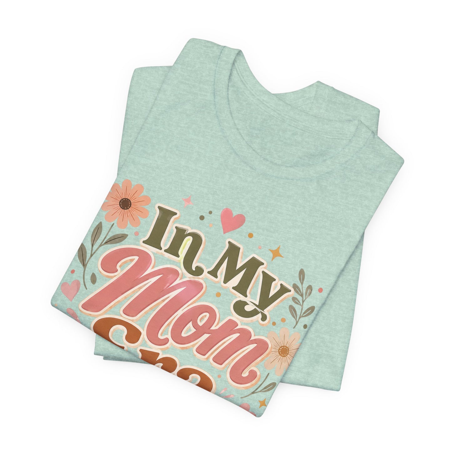 In My Mom Era Tee