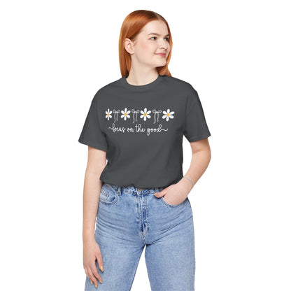 Focus on the Good Graphic Tee