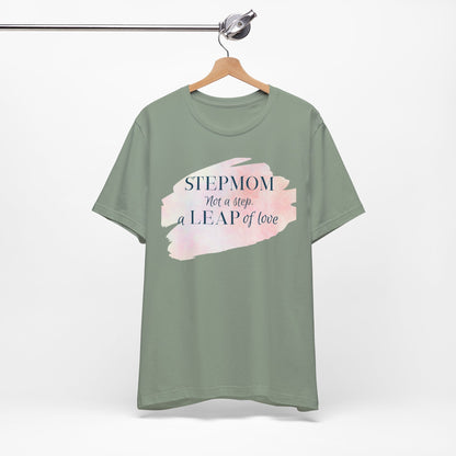 Not a Step, a Leap of Love Stepmom Tee