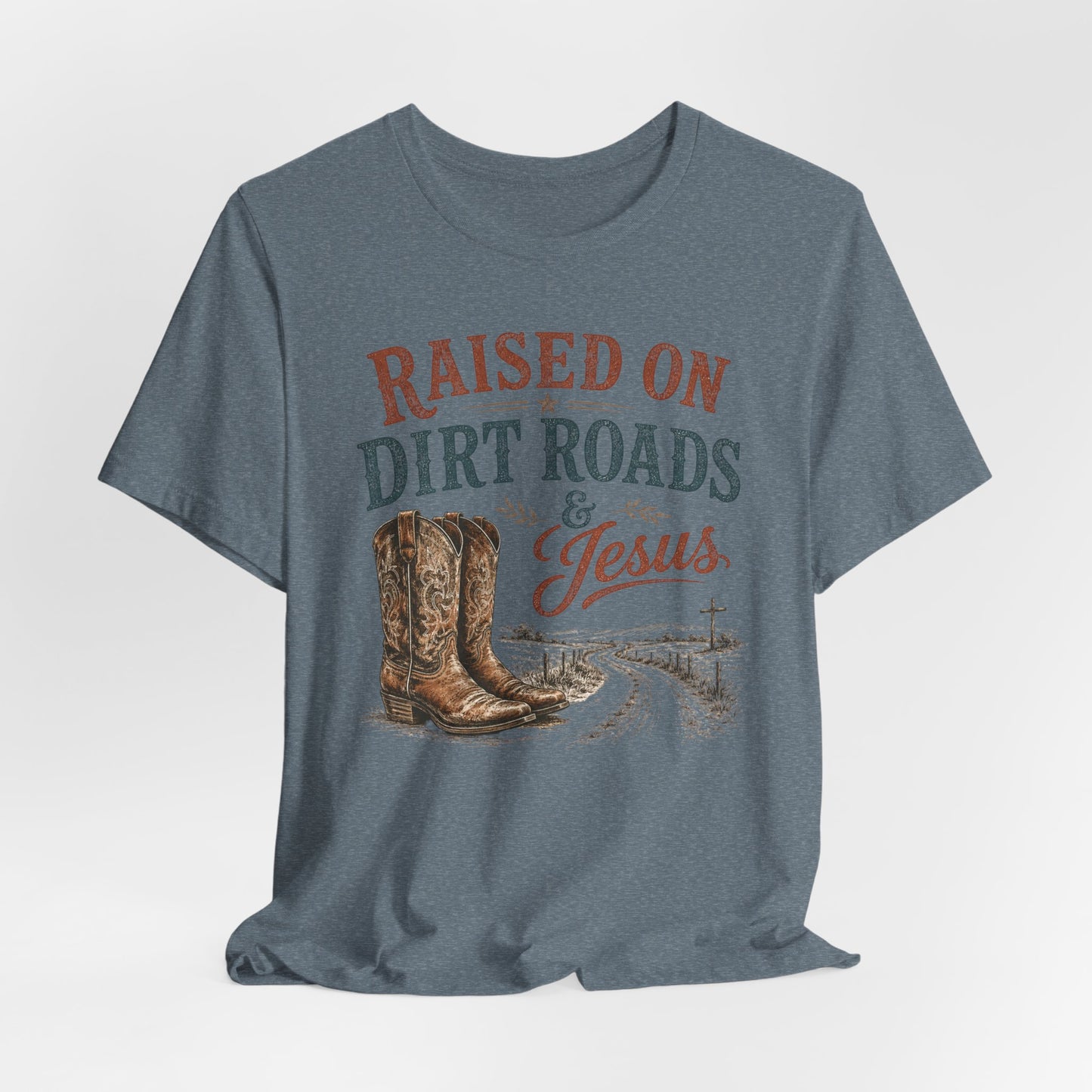 Raised on Dirt Roads & Jesus Graphic Tee