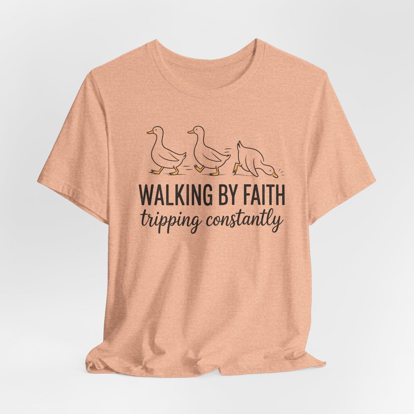 Walking By Faith Tripping Constantly Graphic Tee