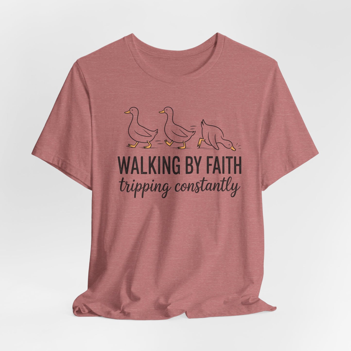 Walking By Faith Tripping Constantly Graphic Tee