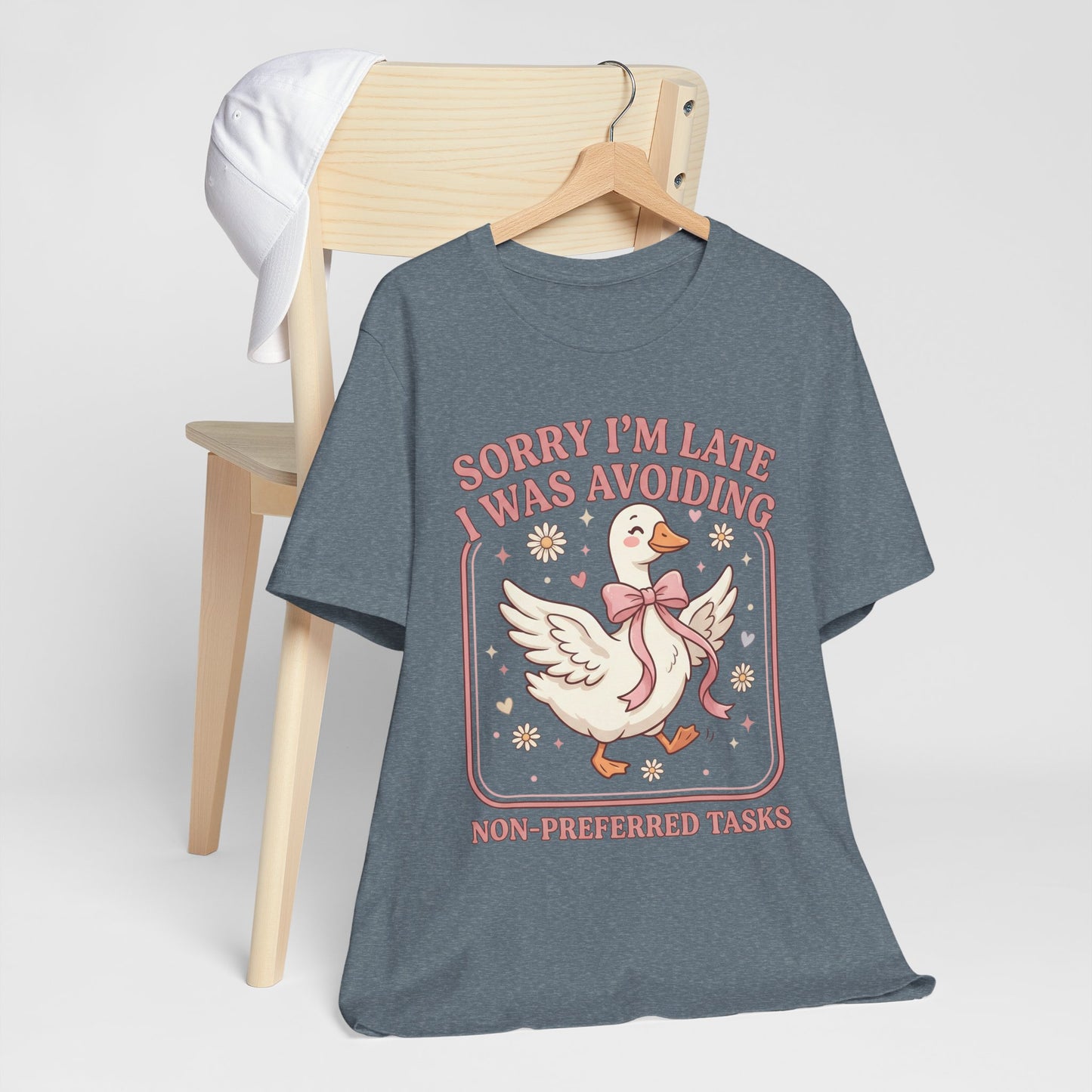Sorry I’m Late I Was Avoiding Non-Preferred Tasks Graphic Tee