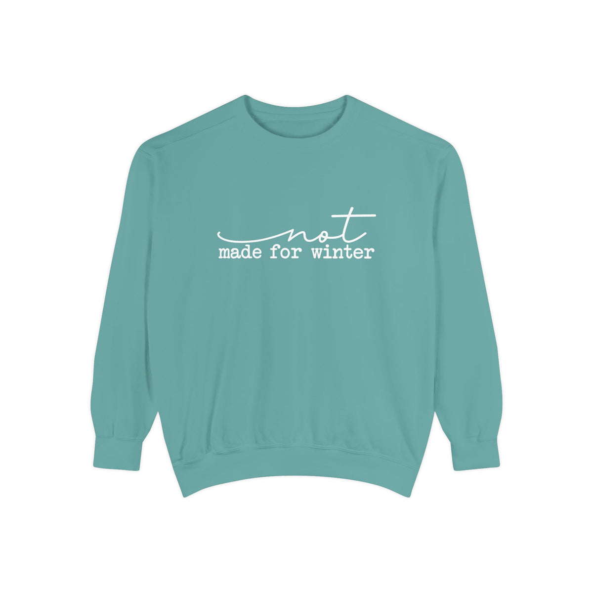 Winter? Hard Pass. Comfort Colors® Sweatshirt