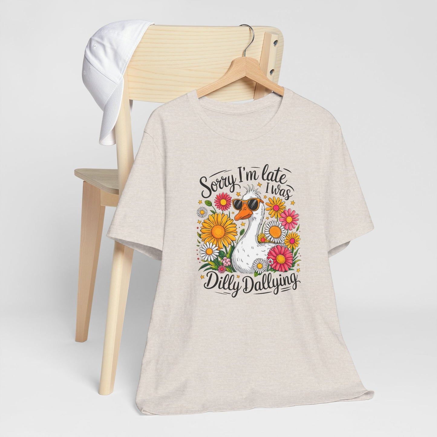Sorry I’m Late I Was Dilly Dallying Graphic Tee