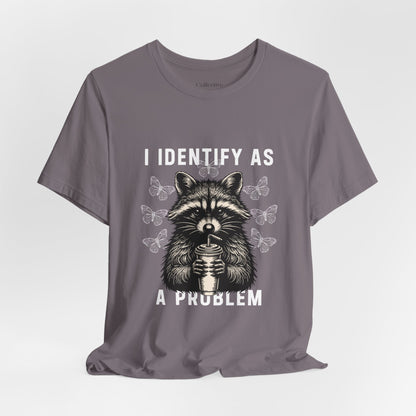 I Identify As A Problem Raccoon Graphic Tee