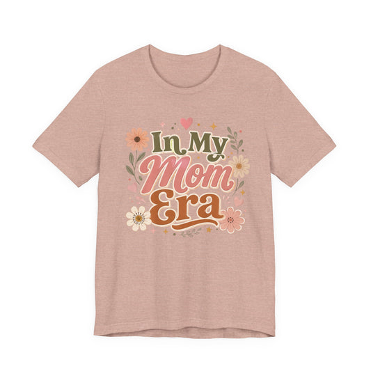 In My Mom Era Tee