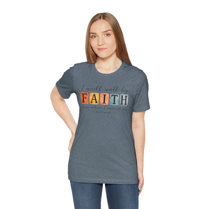 I Will Walk By Faith Graphic Tee