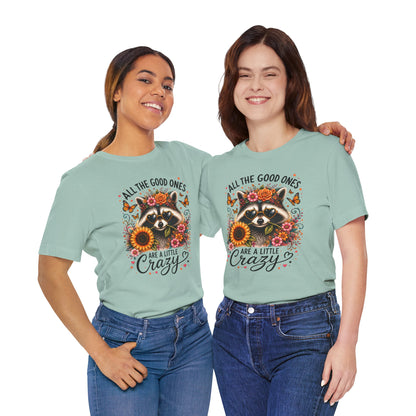 All The Good Ones Are A Little Crazy Graphic Tee