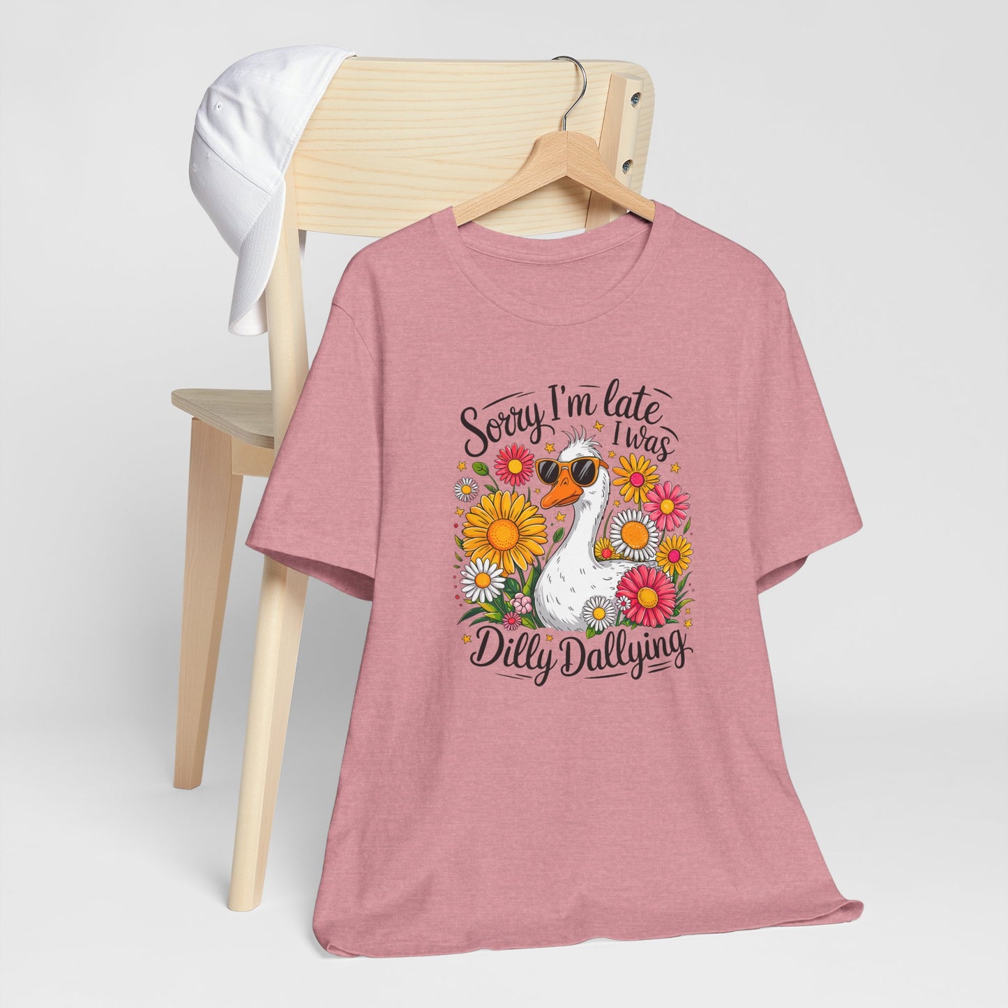 Sorry I’m Late I Was Dilly Dallying Graphic Tee
