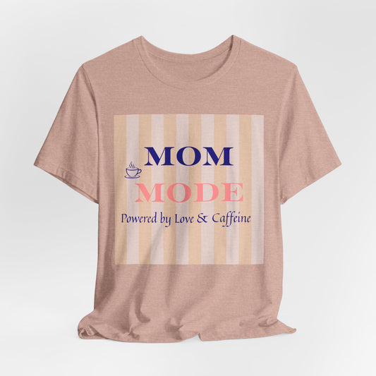 Mom Mode Tee