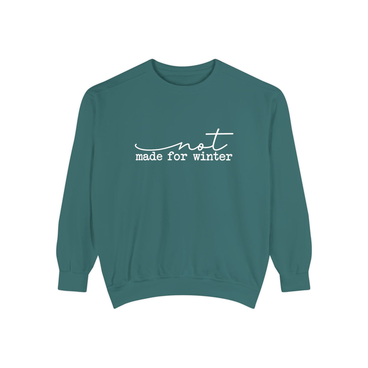 Winter? Hard Pass. Comfort Colors® Sweatshirt