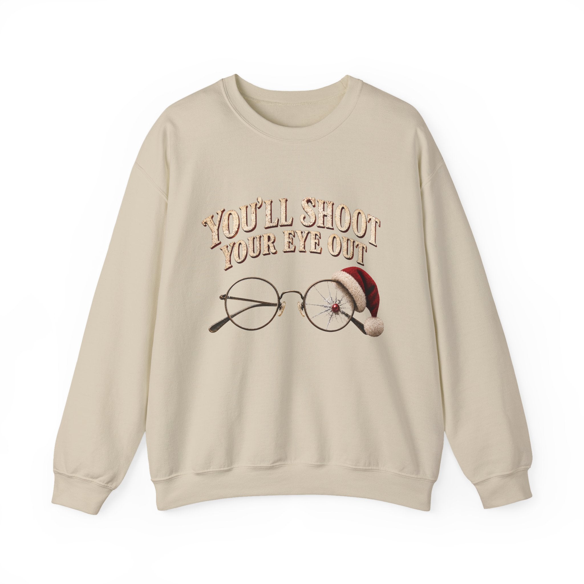 You’ll Shoot Your Eye Out Christmas Sweatshirt