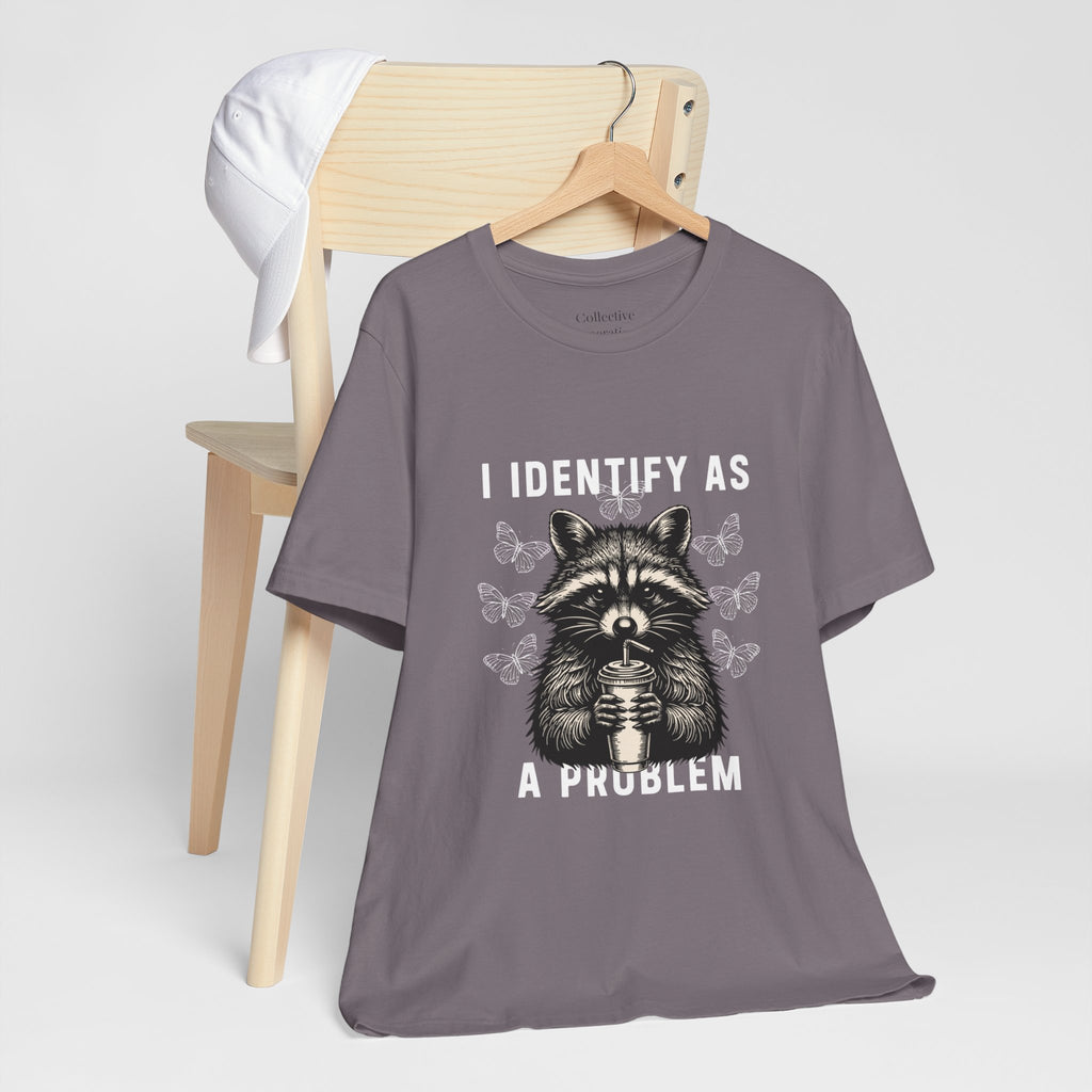 I Identify As A Problem Tee