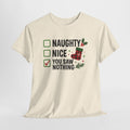 You Saw Nothing Christmas Graphic Tee