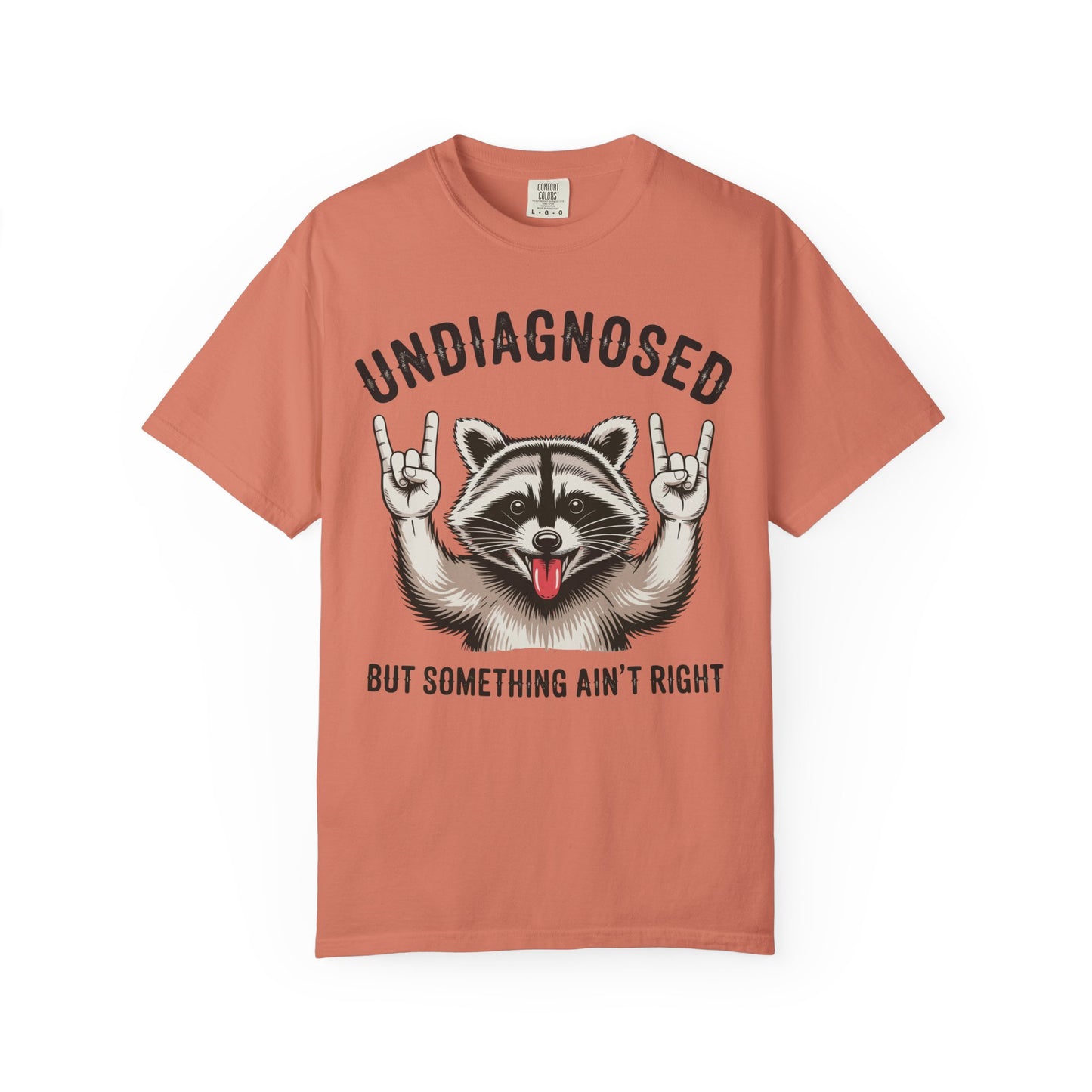 Undiagnosed 'But Something Ain't Right' Raccoon Tee