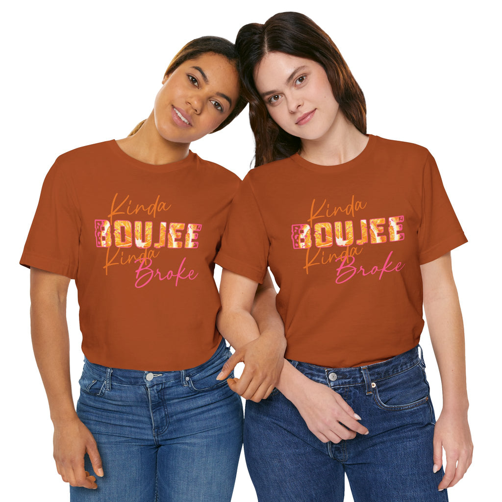 Kinda Boujee Kinda Broke Tee