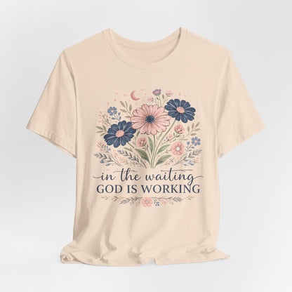 In the Waiting God Is Working Graphic Tee