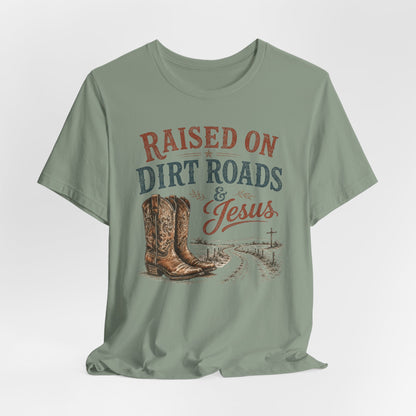 Raised on Dirt Roads & Jesus Graphic Tee