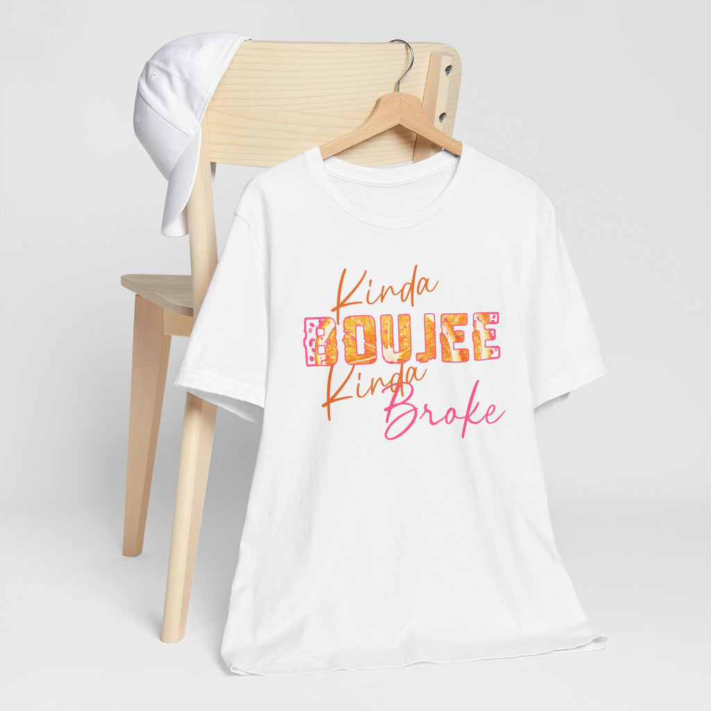 Kinda Boujee Kinda Broke Tee