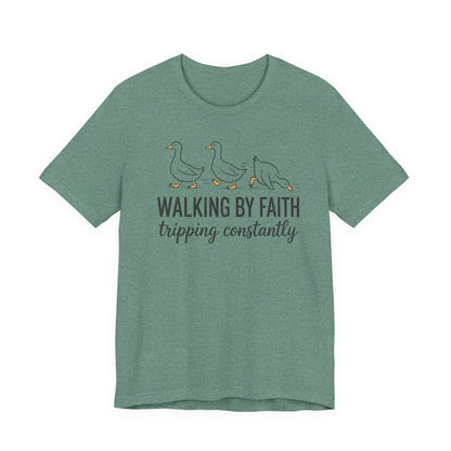 Walking By Faith Tripping Constantly Graphic Tee