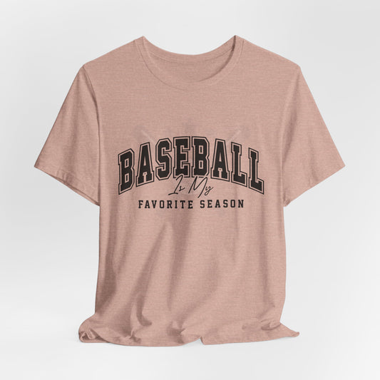 Baseball Is My Favorite Season Tee