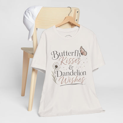 Butterfly Kisses & Dandelion Wishes Tee