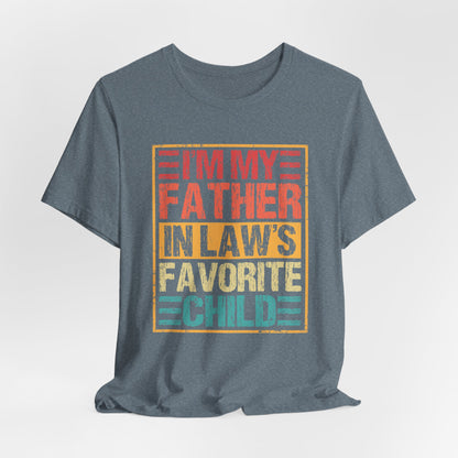 I’m My Father-in-Law’s Favorite Child Graphic Tee