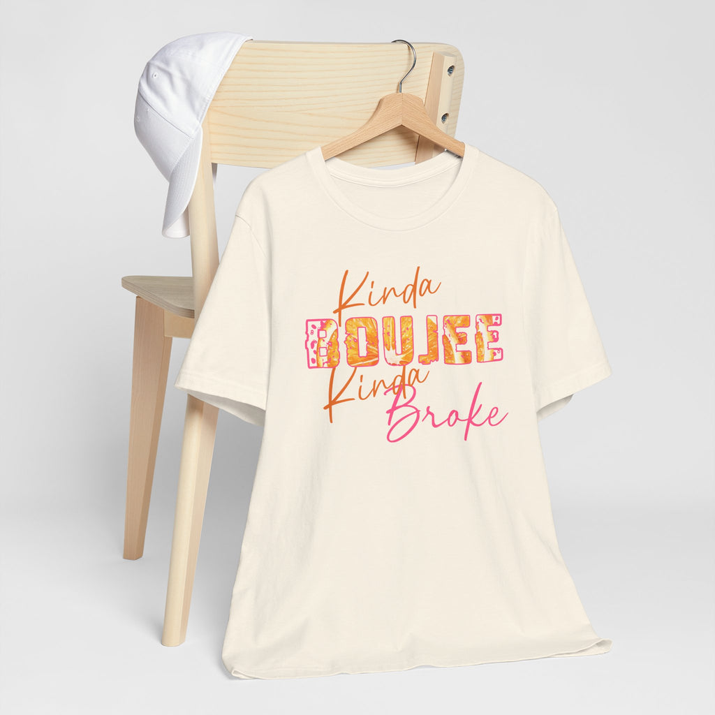 Kinda Boujee Kinda Broke Tee