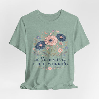 In the Waiting God Is Working Graphic Tee
