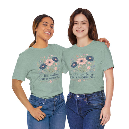 In the Waiting God Is Working Graphic Tee