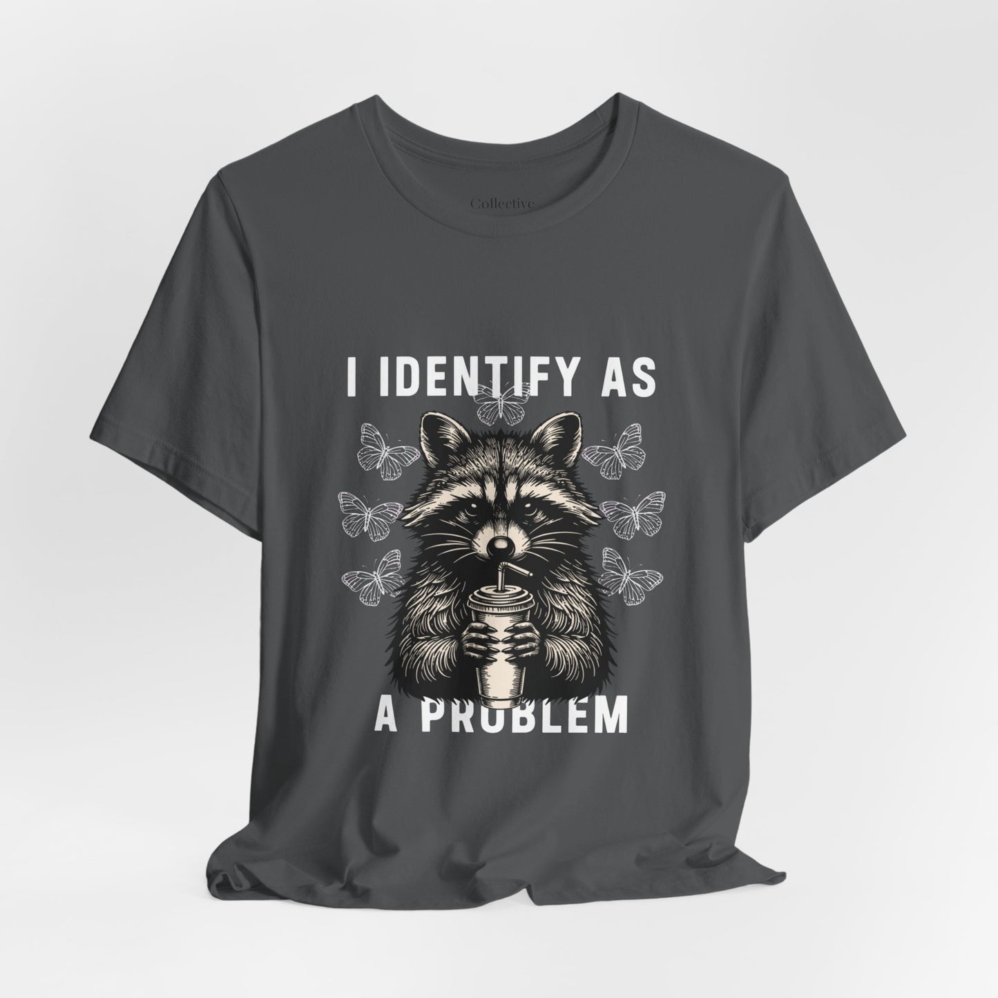 I Identify As A Problem Raccoon Graphic Tee