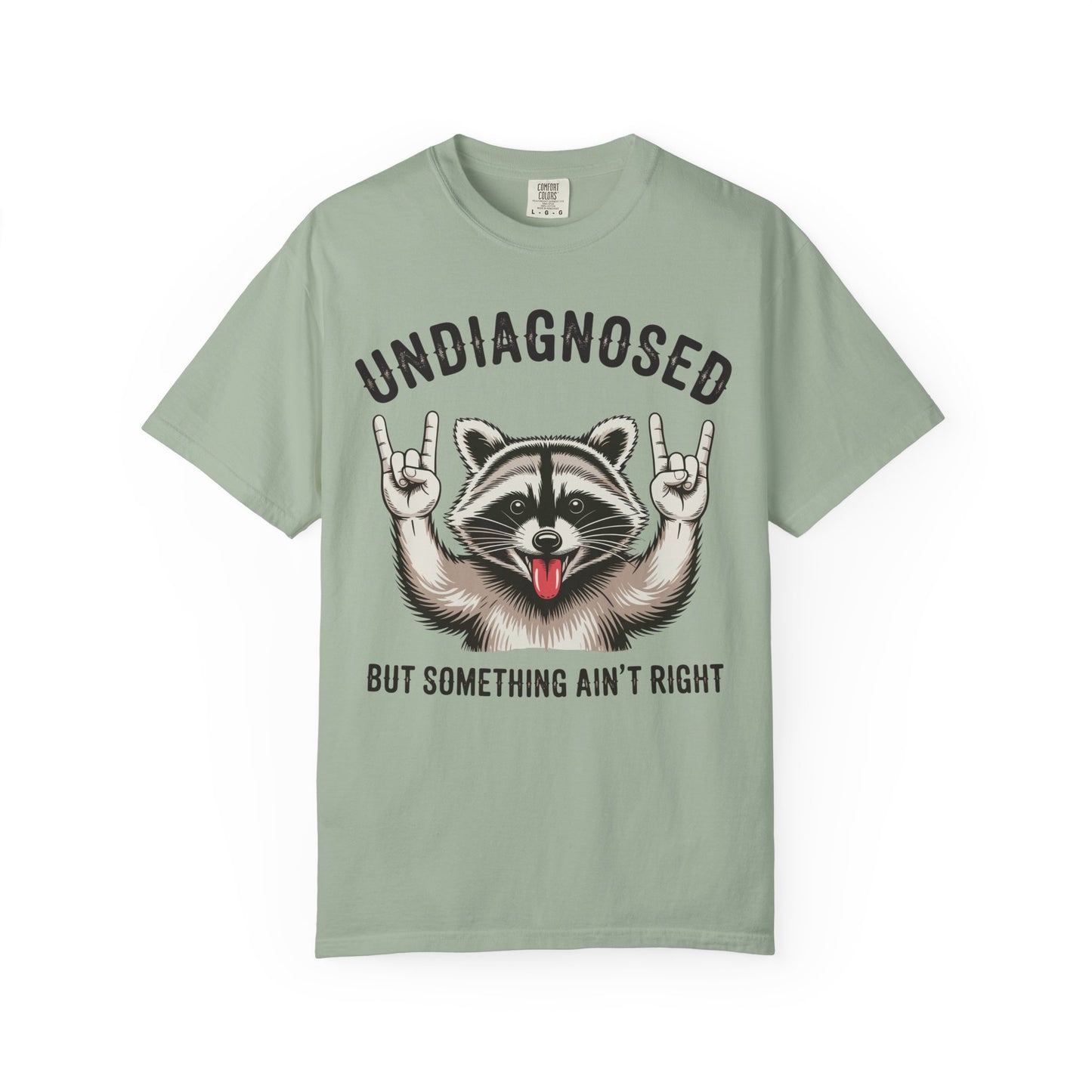 Undiagnosed 'But Something Ain't Right' Raccoon Tee