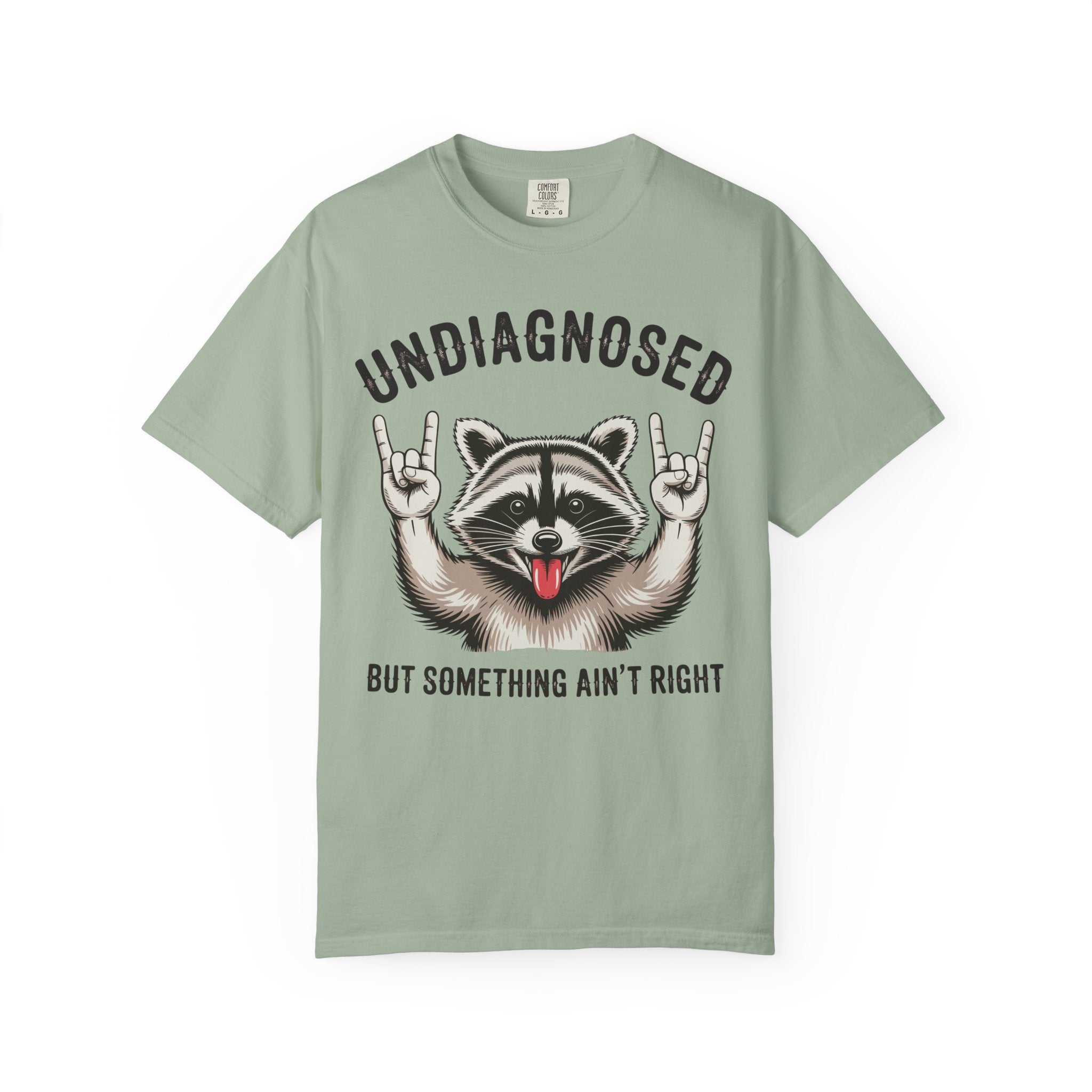 Undiagnosed 'But Something Ain't Right' Raccoon Tee