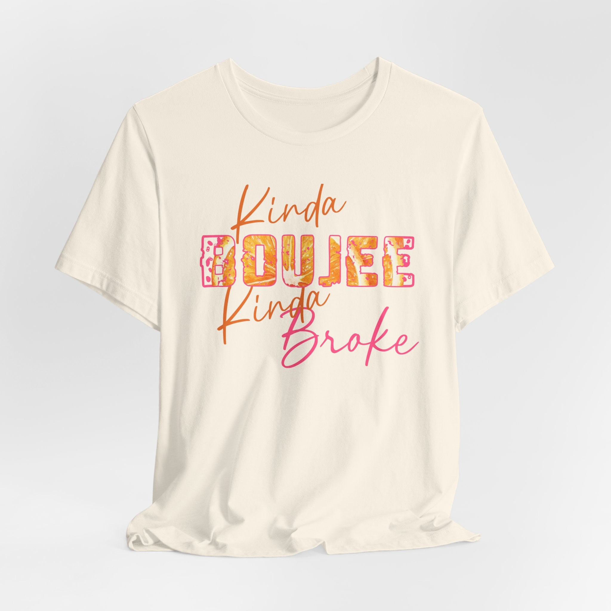 Kinda Boujee Kinda Broke Tee
