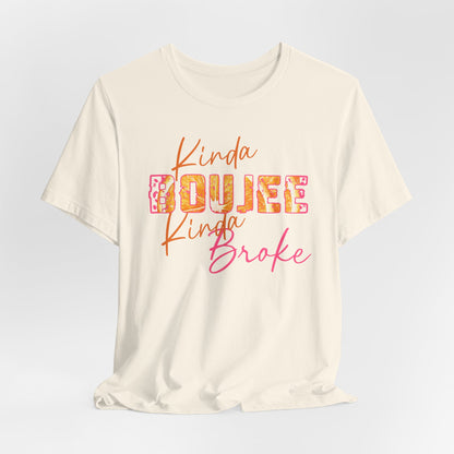 Kinda Boujee Kinda Broke Graphic Tee