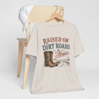 Raised on Dirt Roads & Jesus Graphic Tee