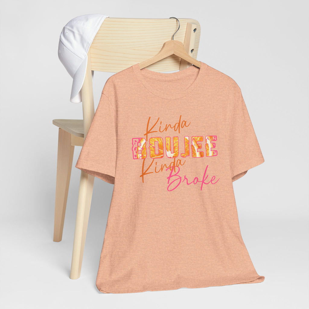 Kinda Boujee Kinda Broke Tee