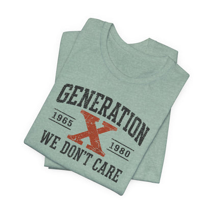 Generation X "We Don’t Care" Graphic Tee