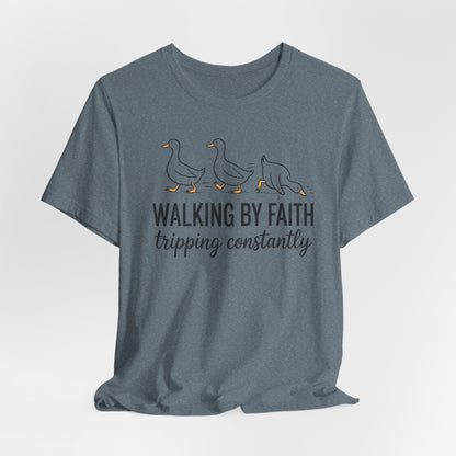 Walking By Faith Tripping Constantly Graphic Tee