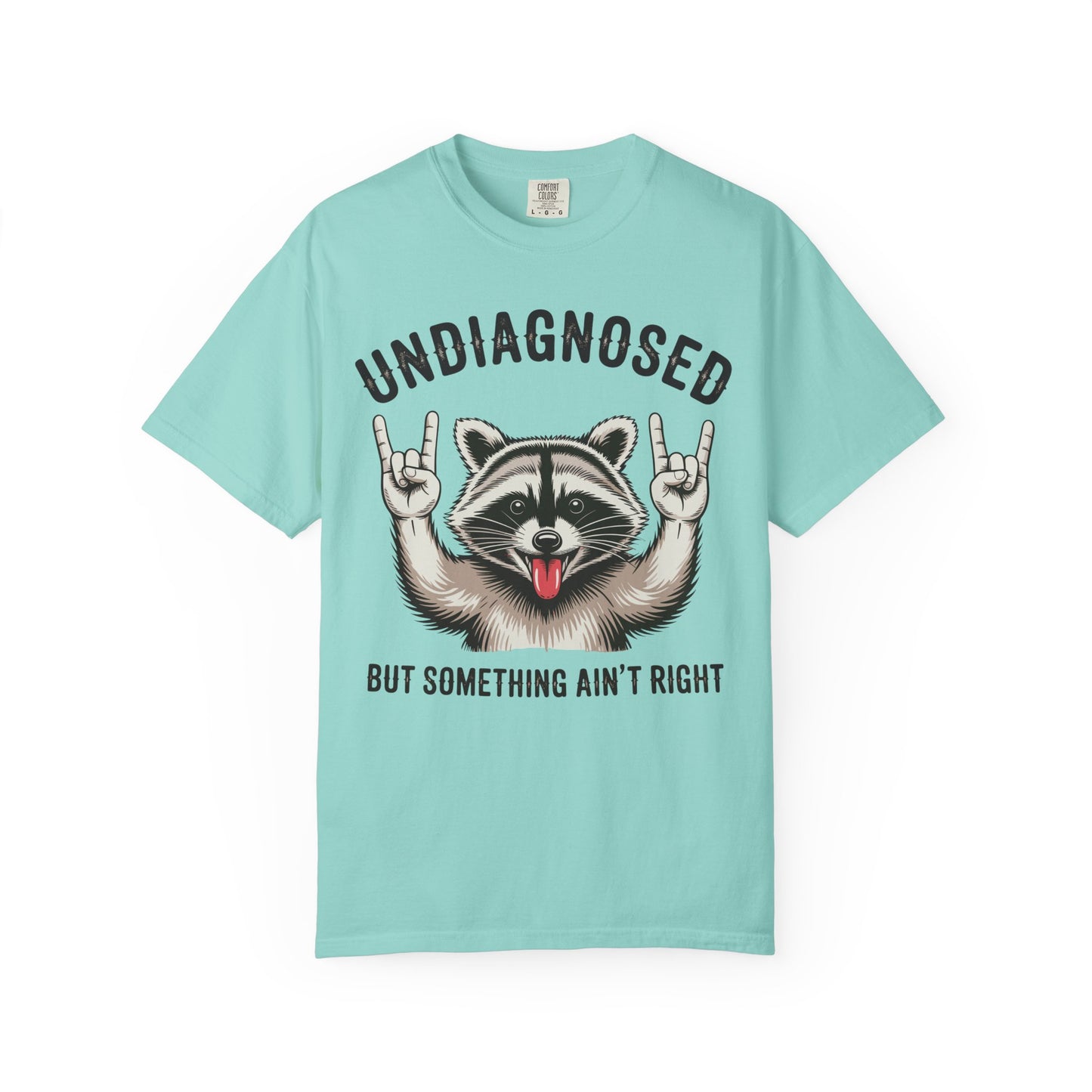 Undiagnosed 'But Something Ain't Right' Raccoon Tee