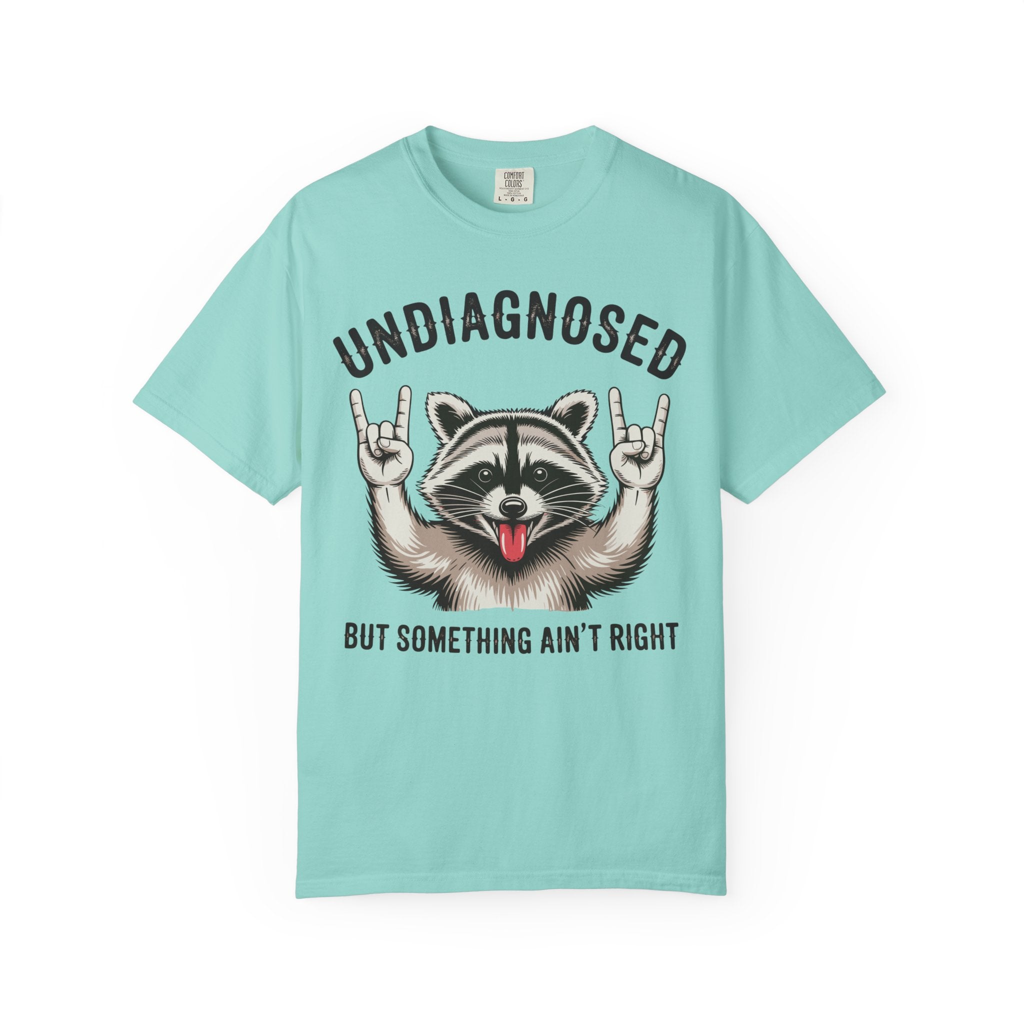 Undiagnosed 'But Something Ain't Right' Raccoon Tee