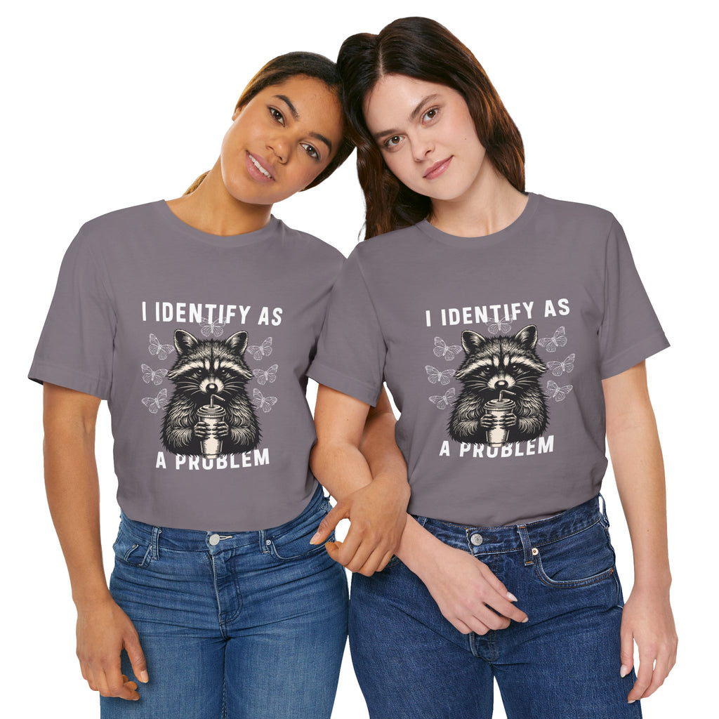I Identify As A Problem Tee