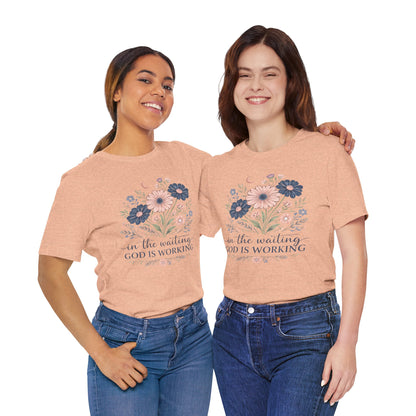 In the Waiting God Is Working Graphic Tee